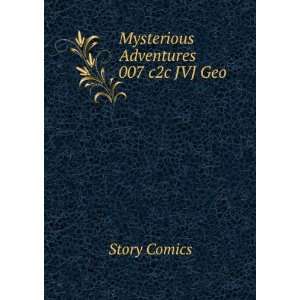  Mysterious Adventures 007 c2c JVJ Geo: Story Comics: Books