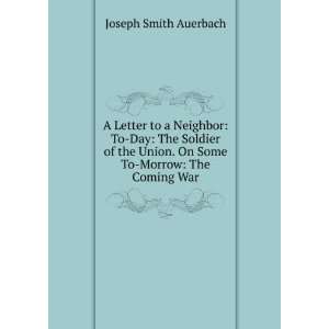  A Letter to a Neighbor To Day The Soldier of the Union 