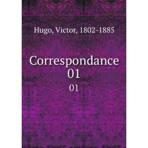 Correspondance. 01 Victor, 1802 1885 Hugo Books