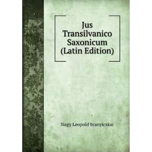   Saxonicum (Latin Edition) Nagy Leopold branyicskai Books