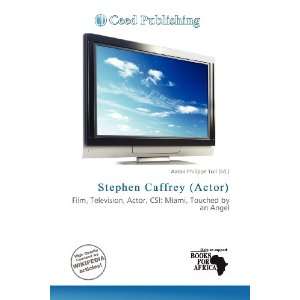  Stephen Caffrey (Actor) (9786200725738) Aaron Philippe 