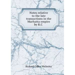 Notes relative to the late transactions in the Marhatta empire by R.C 