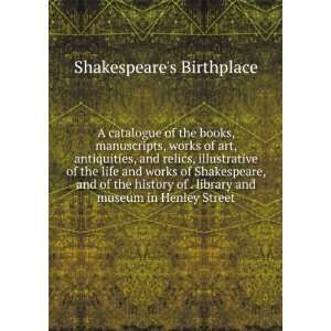   library and museum in Henley Street: Shakespeares Birthplace: Books