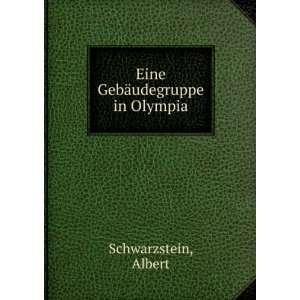    Eine GebÃ¤udegruppe in Olympia: Albert Schwarzstein: Books
