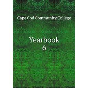  Yearbook. 6 Cape Cod Community College Books