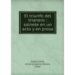   en prosa Antonio,GarcÃ­a Iniesta, CÃ©sar Calero Ortiz Books
