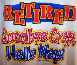   SHIRT NEW WHITE COTTON/POLY RETIRED   GOODBYE CRAP   HELLO NAP   XXL