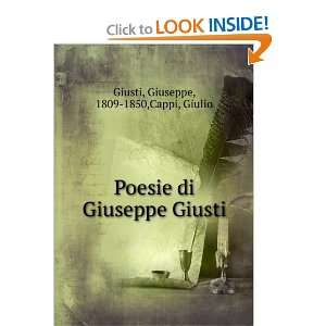   di Giuseppe Giusti: Giuseppe, 1809 1850,Cappi, Giulio Giusti: Books