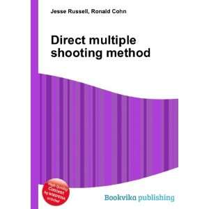  Direct multiple shooting method Ronald Cohn Jesse Russell 