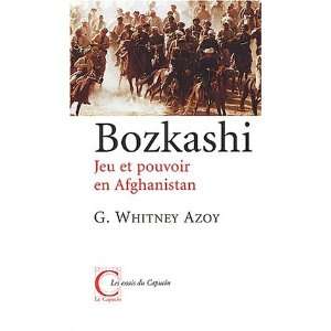  Bozkashi ; jeu et pouvoir en Afghanistan (9782913493391 