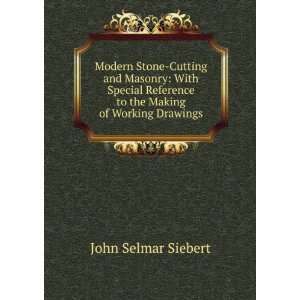 Modern Stone Cutting and Masonry: With Special Reference to the Making 