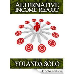 Alternative Income Report: Yolanda Solo:  Kindle Store