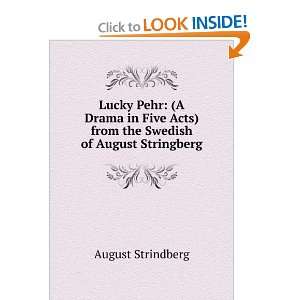  Lucky Pehr (A Drama in Five Acts) from the Swedish of 