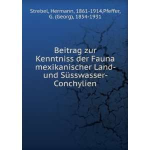    Hermann, 1861 1914,Pfeffer, G. (Georg), 1854 1931 Strebel Books