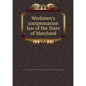  Workmens compensation law of the State of Maryland 