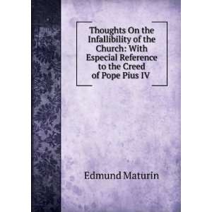   to the Creed of Pope Pius IV . Edmund Maturin  Books