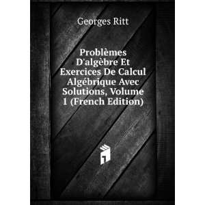   brique Avec Solutions, Volume 1 (French Edition): Georges Ritt: Books