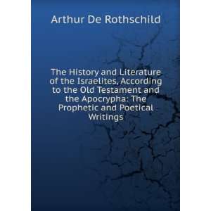    The Prophetic and Poetical Writings Arthur De Rothschild Books