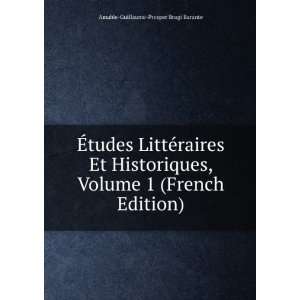  Ã?tudes LittÃ©raires Et Historiques, Volume 1 (French 