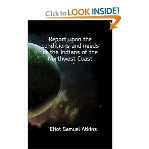   of the Indians of the Northwest Coast Eliot Samuel Atkins Books