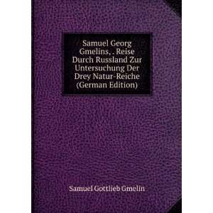   Der Drey Natur Reiche (German Edition) Samuel Gottlieb Gmelin Books
