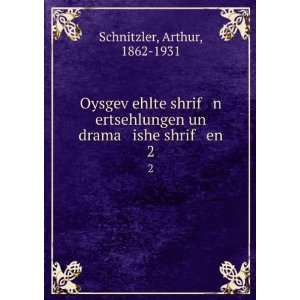   un drama ishe shrif en. 2 Arthur, 1862 1931 Schnitzler Books