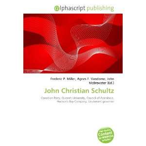  John Christian Schultz (9786134194181) Frederic P. Miller 