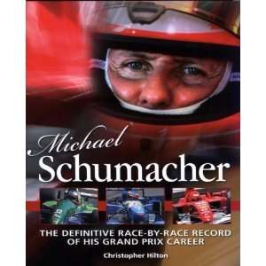  Michael Schumacher The Definitive Illustrated Race by 