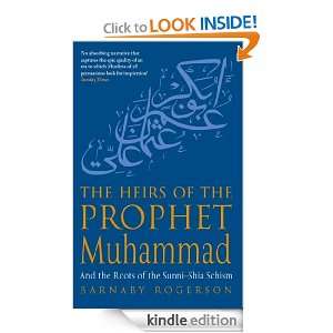  Heirs Of The Prophet Muhammad And The Roots Of The Sunni Shia Schism