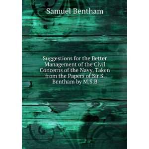   from the Papers of Sir S. Bentham by M.S.B. Samuel Bentham Books