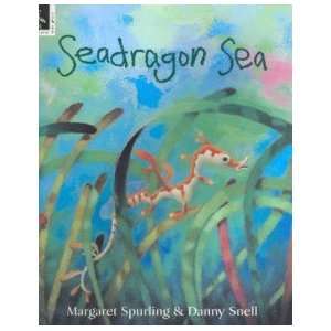  Seadragon Sea Spurling Margaret & Snell Danny Books