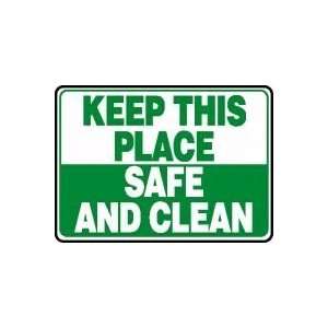  KEEP THIS PLACE SAFE AND CLEAN Sign   10 x 14 Plastic 