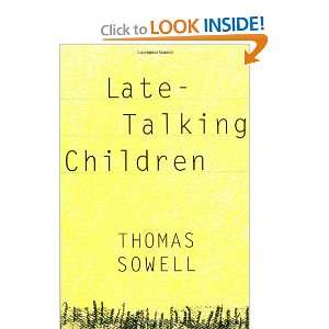 Late Talking Children [Paperback]: Thomas Sowell: Books
