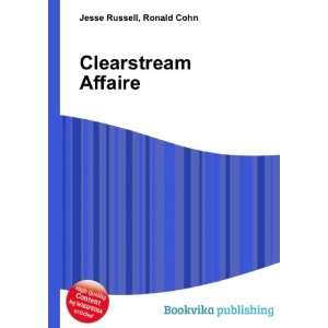  Clearstream Affaire Ronald Cohn Jesse Russell Books