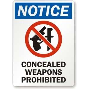 Notice, Concealed Weapons Prohibited (with Graphic) Aluminum Sign, 10 