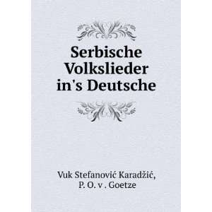   ins Deutsche: P. O. v . Goetze Vuk StefanoviÄ? KaradÅ¾iÄ?: Books