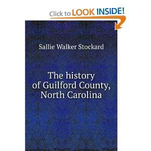   of Guilford County, North Carolina Sallie Walker Stockard Books