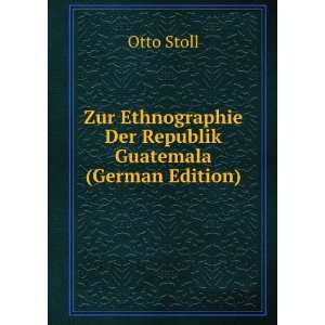   Der Republik Guatemala (German Edition) Otto Stoll Books