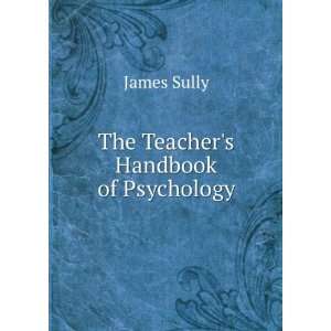    on the basis of the Outlines of psychology James Sully Books