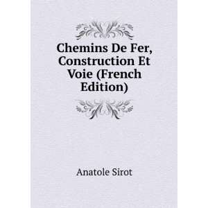   De Fer, Construction Et Voie (French Edition) Anatole Sirot Books