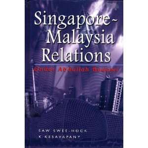  Singapore Malaysia Relations Under Abdullah Badawi: Saw 