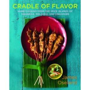 of Flavor Home Cooking from the Spice Islands of Indonesia, Singapore 