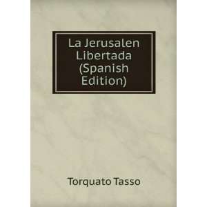   Libertada (Spanish Edition) Torquato Tasso  Books