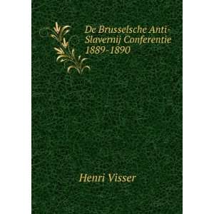   Brusselsche Anti Slavernij Conferentie 1889 1890 Henri Visser Books