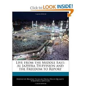  Live from the Middle East: Al Jazeera Television and the 