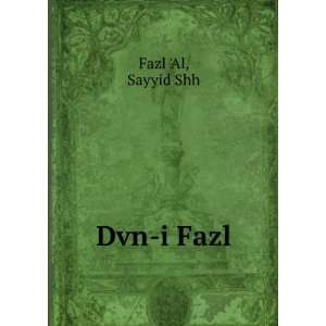 Dvn i Fazl Sayyid Shh Fazl Al  Books