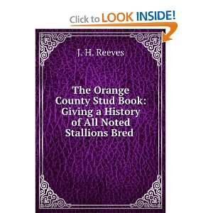 The Orange County Stud Book Giving a History of All Noted Stallions 