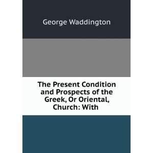   of the Greek, or Oriental, Church &c George Waddington Books