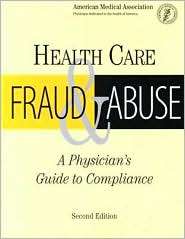 Health Care Fraud & Abuse A Physicians Guide to Compliance 