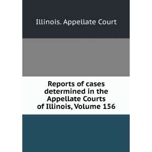   Courts of Illinois, Volume 156 Illinois. Appellate Court Books